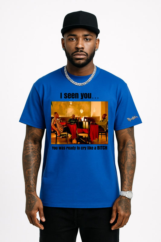 I Seen You... Tee