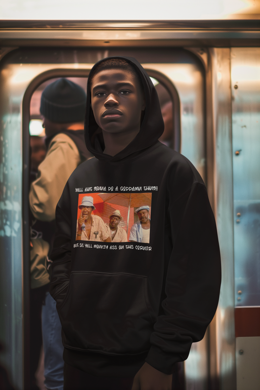 Y’all ain’t gon do a Goddamn thing (Hoodie)