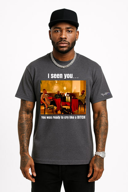 I Seen You... Tee